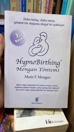HypnoBirthing: Mongan Yöntemi ( Daha Kolay, Daha Rahat, Güvenli Bir Doğuma Doğal Bir Yaklaşım )