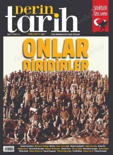 DERİN TARİH Özel Sayı 9 2017 | Onlar Dirildiler | ŞEHİTLER ÖZEL SAYISI | 15 Temmuz Şehitleri | Yücel Şehitleri | Fethin İlk Şehitliği