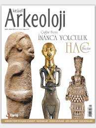 Aktüel Arkeoloji Sayı 41 / Çağlar Boyu İnanca Yolculuk, Hac ve Hacılar