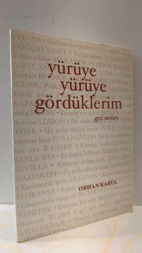 Yürüye Yürüye Gördüklerim - Gezi Notları
