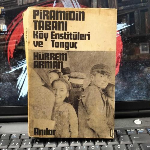 Piramidin Tabanı - Köy Enstitüleri ve Tonguç - I