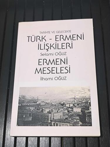 Tarihte ve Gelecekte Türk Ermeni İlişkileri / Ermeni Meselesi