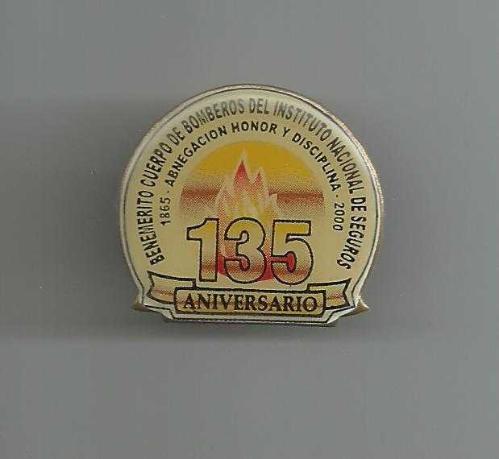 BENEMERITO CUERPO DE BOMBEROS (İTFAİYECİLER BİRLİĞİ) - INSTITUTO NACIONAL DE SEGUROS (ULUSAL SİGORTA ENSTİTÜSÜ) 135.YIL ROZETİ...