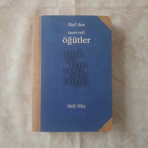 Fani'den Tasavufi Öğütler / Noktanın Sonsuzluğu