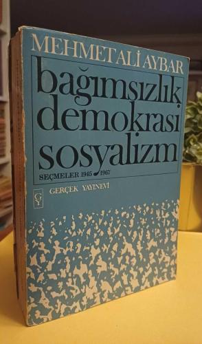 BAĞIMSIZLIK DEMOKRASI SOSYALİZM - SEÇMELER 1945 1967