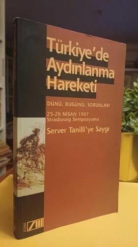 Türkiye'de Aydınlanma Hareketi Dünü, Bugünü, Sorunları / 25-26 Nisan 1997 Strasbourg Sempozyumu Server Tanilli'ye Saygı
