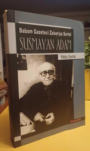 SUSMAYAN ADAM ; Babam Gazeteci Zekeriya Sertel