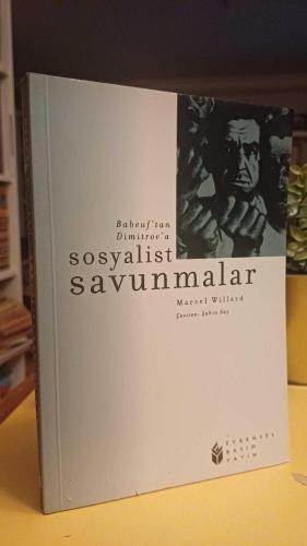 Babeuf'tan Dimitrov'a ; SOSYALİST SAVUNMALAR