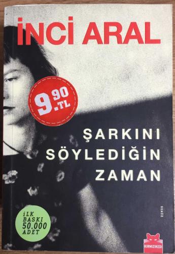 Şarkını Söylediğin Zaman. 1. baskı.