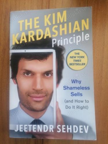 THE KIM KARDASHIAN PRINCIPLE: WHY SHAMELESS SELLS (AND HOW TO DO IT RIGHT)