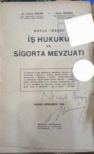 NOTLU İZAHLI - İŞ HUKUKU VE SİGORTA MEVZUATI'NA DÖRDÜNCÜ TABI imzalı