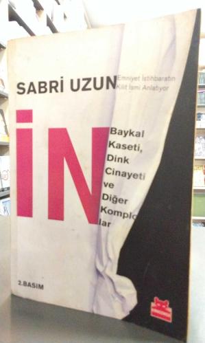 SABRİ UZUN - İN | BAYKAL KASETİ, DİNK CİNAYETİ VE DİĞER KOMPLOLAR