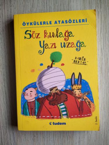 ÖYKÜLERLE ATASÖZLERİ : SÖZ KULAĞA YAZI UZAĞA - HABİB BEKTAŞ