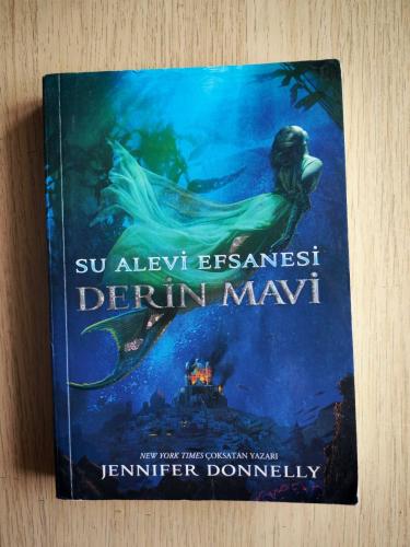 SU ALEVİ EFSANESİ 1. KİTAP DERİN MAVİ - JENNİFER DONNELLY
