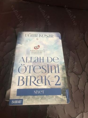 ALLAH DE ÖTESİNİ BIRAK 2 - NİYET