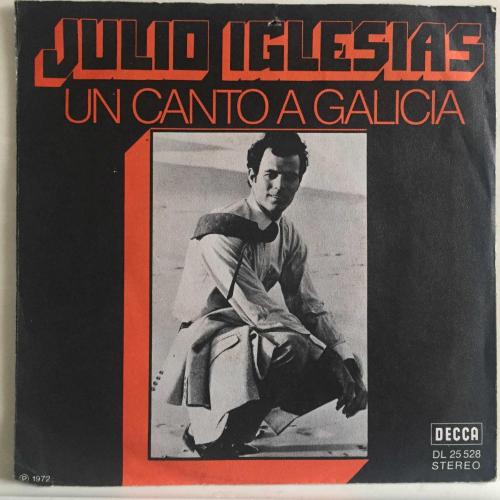 Julio iglesias / Un Canto A Galicia - Como El Almo Al Camino / Germany 1972 / 45rpm / *Pop*