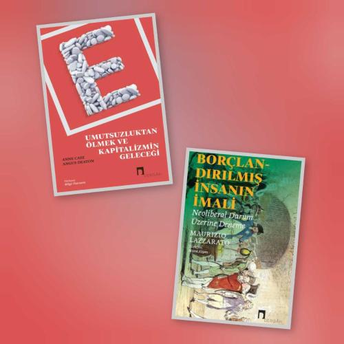 Umutsuzluktan Ölmek ve Kapitalizmin Geleceği-Borçlandırılmış İnsanın İmali: Neoliberal Durum Üzerine Deneme