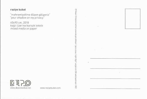 Mahremiyetime Düşen Gölgeniz / Your Shadow On My Privacy  Raziye Kubat 29 Nisan 13 Haziran 2021 Gece Uçuşu / Night Flight Sergisi Kartı