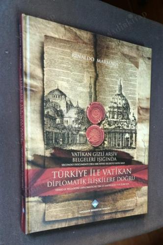vatikan gizli arşiv belgeleri ışığında türkiye ile vatikan diplomatik ilişkilere doğru - secondo documenti dell'archivio segreto vaticano