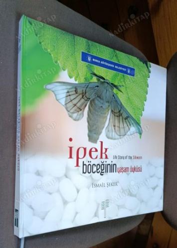 ipek böceğinin yaşam öyküsü - life story of the silkworm - imzalı, ithaflı..