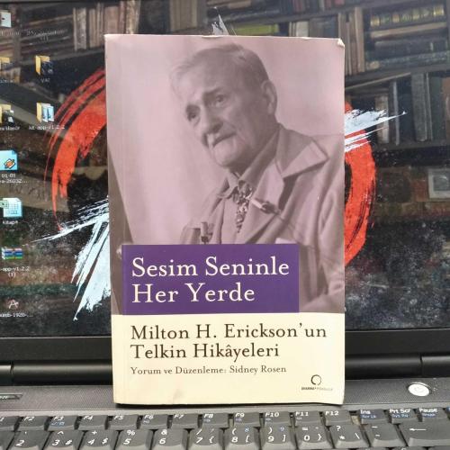 Sesim Seninle Her Yerde - Milton H. Erickson'un Telkin Hikayeleri