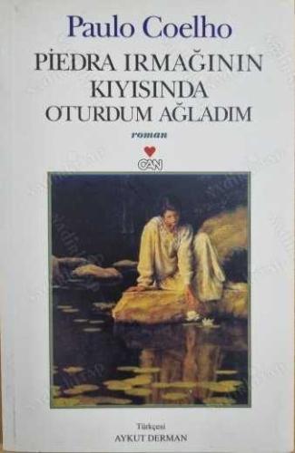 PİEDRA IRMAĞININ KIYISINDA  Oturdum, Ağladım