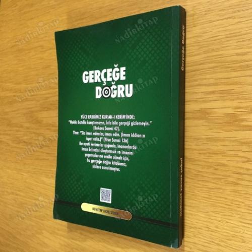 gerçeğe doğru -insan yaratılış gerçeğini aklında tutmalı
