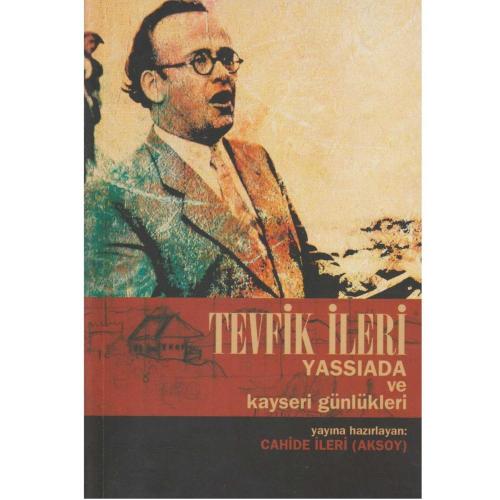 Tevfik İleri; Yassıada ve Kayseri Günlükleri (İLK BASKI 2003)