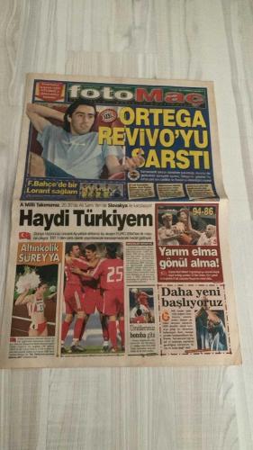 FOTOMAÇ SPOR GAZETESİ - TURKISH NEWSPAPER - DOĞUM GÜNÜ HEDİYESİ  - EKSİKSİZ TAM TAKIM GAZETE -7 EYLÜL 2002 CUMARTESİ  ARİEL ORTEGA - HAİM REVIVO - YUSUF ŞİMŞEK - WERNER LORANT - OĞUZ ÇETİN - AZİZ YILDIRIM - WASHINGTON - RECEP - JOHNSON - MUSTAFA ORHAN - CEM KARACA - ŞENOL GÜNEŞ - HASAN ŞAŞ - FATİH TERİM - SERGEN YALÇIN - PASCAL NOUMA - TAYFUR HAVUTÇU - OSCAR CORDOBA - AHMET DURSUN - AHMET YILDIRIM - MİRCEA LUCESCU - İBRAHİM ÜZÜLMEZ - BAYRAM - SERDAR - METİN TOKAT - YILDIRIM DEMİRÖREN - SÜREYYA AYHAN - VAHAP HACIOĞLU - SÜLEYMAN GÜLTEKİN  ORTEGA REVIVO’YU SARSTI (TRANSFERİN YANSIMALARI, REVIVO’NUN FORMA ŞANSI TEHLİKEDE) - FENERBAHÇE’DE LORANT SAĞLAM DURUYOR (SAMANDIRA’YA KAPANDI, PRES ÇALIŞMALARI, KAPTANLARA ULTİMATOM) - WASHINGTON: “90 DAKİKA OYNAMAK İSTİYORUM” (ŞİMDİYE KADAR HEP SONRADAN GİRDİ, ARTIK TAM MAÇ BEKLİYOR) - FENERBAHÇE’DE DEPLASMAN FOBİSİ (SON 23 MAÇTA SADECE 9 GALİBİYET, AVRUPA’DA 1996’DAN BERİ DIŞ SAHADA KAZANAMADI) - A MİLLİ TAKIM SLOVAKYA MAÇINA HAZIR (ŞENOL GÜNEŞ: “DÜN