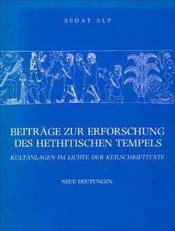 Beitrage Zur Erforschung Des Hethitischen Tempels - Kultanlagen Im Lichte Der Keilschrıfttexte ( bez ciltli ve şömizli )
