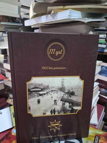 111. Yıl - 1902' den Günümüze Vapur Donatanları ve Acenteleri Derneği