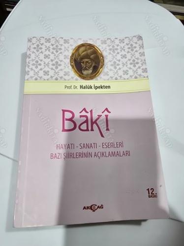Baki Hayatı Eserleri Sanatı Bazı Şiirlerinin Açıklamaları -Bibliyografi bölümünde, Baki üzerine yapılan tüm çalışmalara yer verilmiştir.