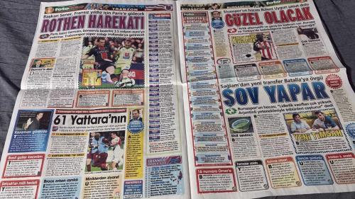 PAS FOTOMAÇ -TURKISH NEWSPAPER - DOĞUM GÜNÜ HEDİYESİ  - TAM TAKIM EKSİKSİZ GAZETE  10 TEMMUZ - 2009 - ARDA RESMEN KAPTAN - GÖKHAN VE KAZIM KOVULDU! - TELLO'DAN SERDAR'A YUMRUK! - FENER'DEN ŞEYTAN ÜÇGENİ RONALDINHO - TRABZON'A SÜPER FRANSIZ ROTHEN - HAMİT AURELİO CIMBOM'A - YILDIRIM: DAUM ÇOK ŞEY İSTİYOR - COLOCCINI DE SON TANGO - POULSEN KAPIYI KAPATTI - TABATA GÜLMECESİ! - İSTEKLERİ ÇOK FAZLA - LUCIO FENER'E PAHALI GELDİ - U-13 FİNALDE - 10 GÜN TAKIYOR - GİRİÇEK'E AMELİYAT - DONÜŞ HAZIRLIGI - ASİST ALEX'TEN GOL DAUM'DAN! - MEMO, 3 YIL DAHA UTAH'TA - OKUR'DAN DEV İMZA - BU YIL 9 MİLYON - AZİZ YILDIRIM - HAMİT ALTINTOP - LUCA TONI - RONALDINHO - GÜİZA - ARDA - GÖKHAN - KAZIM - TELLO - SERDAR - VAN GAAL - ROTHEN - AURELIO - RIJKAARD - HALDUN ÜSTÜNEL - POULSEN - TABATA - İBRAHİM KIZIL - JOSICO - KOCAMAN - DAUM - DEIVID - EDU - SELÇUK YULA - BOROWSKI - LUCIOS - AMELİYAT - GORDAN GİRİÇEK - KULBİLGE - VASSELL - ALİMY - ALEX - OLEMBE - GÖKCEK'E - DOĞAN - PENNANT - MEHMET OKUR -