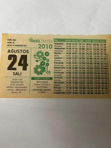 24 Ağustos 2010 Orijinal Takvim Yaprağı-Doğum Günü-Söz,Nişan,Nikâh,Düğün ve Önemli Günler Hediyesi-Nesil Takvim-Ayet,Hadis (Müminun Suresi,4)-Mercidabık Zaferi(1516)-NATO'nun yürürlülüğe girmesi(1949)-Dertler ve Borçlar-Her Nefis Anlar ki...-Günün Duası-Çocuğunuza İsim:Kız:Nalan,Erkek:İkbal
