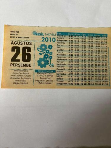 26 Ağustos 2010 Orijinal Takvim Yaprağı-Doğum Günü-Söz,Nişan,Nikâh,Düğün ve Önemli Günler Hediyesi-Nesil Takvim-Ayet,Hadis (Cafer-i Sadık)-Malazgirt Zaferi(1071)-Büyük Taarruzun Başlaması(1922)-Zafer Haftası-Zekat Kimlere Verilir?-İftar Duası-Günün Duası-Çocuğunuza İsim:Kız:Hanife,Erkek:Münir
