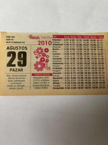 29 Ağustos 2010 Orijinal Takvim Yaprağı-Doğum Günü-Söz,Nişan,Nikâh,Düğün ve Önemli Günler Hediyesi-Nesil Takvim-Ayet,Hadis (Hadis-i Şerif)-Belgrad'ın fethi(1521)-Mohaç Zaferi(1526)-Seyyid Kutub'un vefatı(1966)-Ölmeden Önce Ölmek-Oruç Nasıl Açılmalı?-Günün Duası-Çocuğunuza İsim:Kız:Ayşen,Erkek:Önder