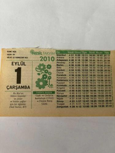 1 Eylül 2010 Orijinal Takvim Yaprağı-Doğum Günü-Söz,Nişan,Nikâh,Düğün ve Önemli Günler Hediyesi-Nesil Takvim-Ayet,Hadis (Sad Suresi,87)-Uşak ve Gediz'in kurtuluşu(1922)-Dünya Barış Günü-''Beni Alemlerin Rabb'inden Başkası Doyuramaz''-Oruç Şefaat Edecektir-Günün Duası-Çocuğunuza İsim:Kız:Zübeyde,Erkek:Atilla