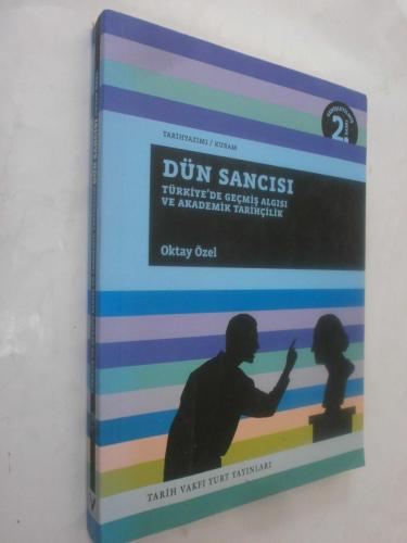 LOT.11 » Dün Sancısı - Türkiye'de Geçmiş Algısı ve Akademik Tarihçilik