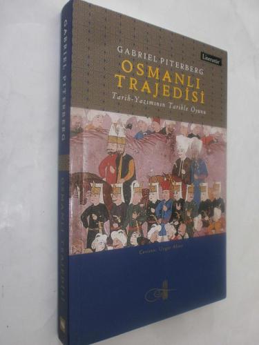 LOT.13 » Osmanlı Trajedisi - Tarih Yazımının Tarihle Oyunu