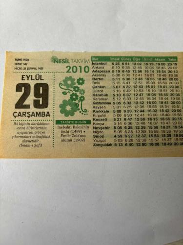 29 Eylül 2010 Orijinal Takvim Yaprağı-Doğum Günü-Söz,Nişan,Nikâh,Düğün ve Önemli Günler Hediyesi-Nesil Takvim-Ayet,Hadis (İmam-ı Şafi)-İnebahtı Kalesi'nin fethi(1499)-Emile Zola'nın Ölümü(1902)-O ''Kerim''dir-İnsanlarlar İyi Geçinin-Günün Duası-Çocuğunuza İsim:Kız:Mine,Erkek:Şakir