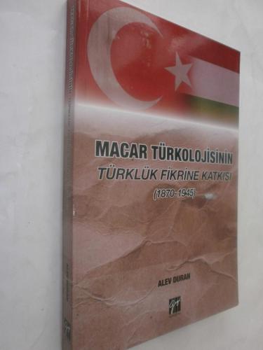 LOT.15 » Macar Türkolojisinin Türklük Fikrine Katkısı 1870-1945