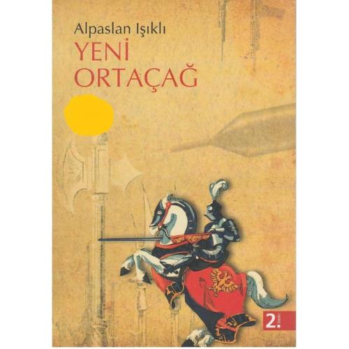 Yeni Ortaçağ - Alpaslan Işıklı