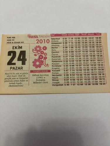 24 Ekim 2010 Orijinal Takvim Yaprağı-Doğum Günü-Söz,Nişan,Nikâh,Düğün ve Önemli Günler Hediyesi-Nesil Takvim-Ayet,Hadis (Bediüzzaman) -  BM’nin kuruluşu (1945) - Birleşmiş Milletler Günü -  Ölüme Sevinen Adam -  Doğruluk ve Yalan -  Günün Duası -  Çocuğunuza İsim – Kız: Filiz, Erkek: Ceyhun -