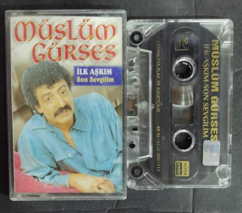 MÜSLÜM GÜRSES * İLK AŞKIM / SON SEVGİLİM * KASET
