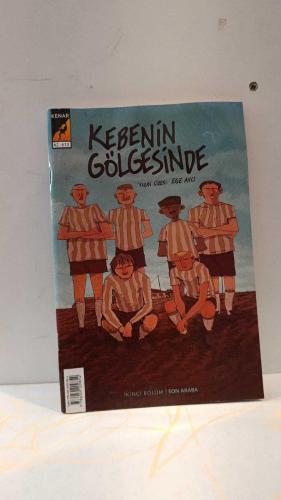 KEBENİN GÖLGESİNDE İkinci Bölüm - Son Araba