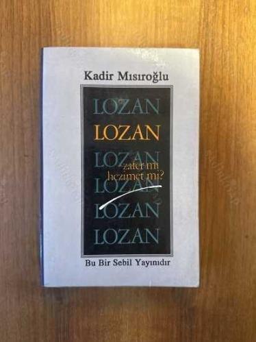 Lozan Zafer mi, Hezimet mi / Cilt 1
