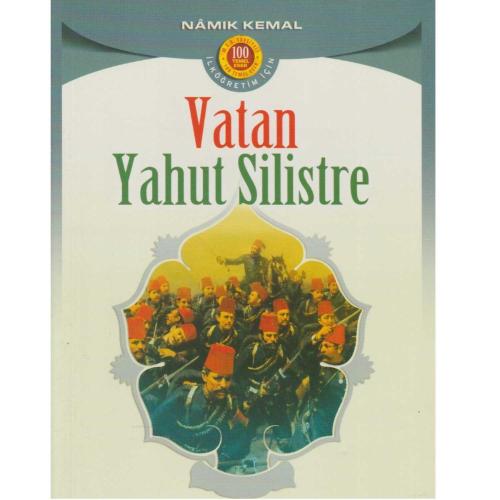 Vatan Yahut Silistre: 100 Temel Eser ilköğretim için - Namık Kemal