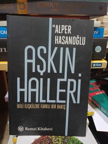 Aşkın Halleri - İkili İlişkilere Farklı Bir Bakış