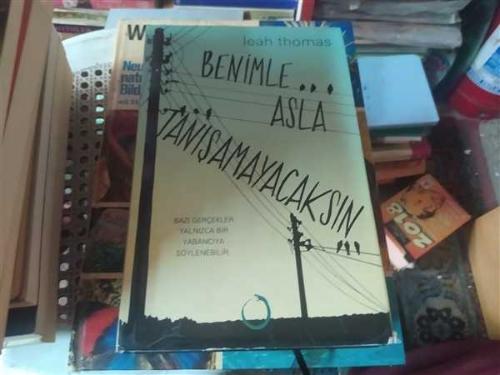 BENİMLE ASLA TANIŞAMAYACAKSIN