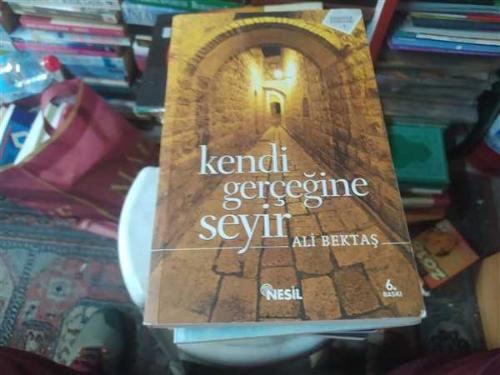 KENDİ GERÇEĞİNE SEYİR